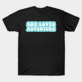 She Loves Adventure T-Shirt